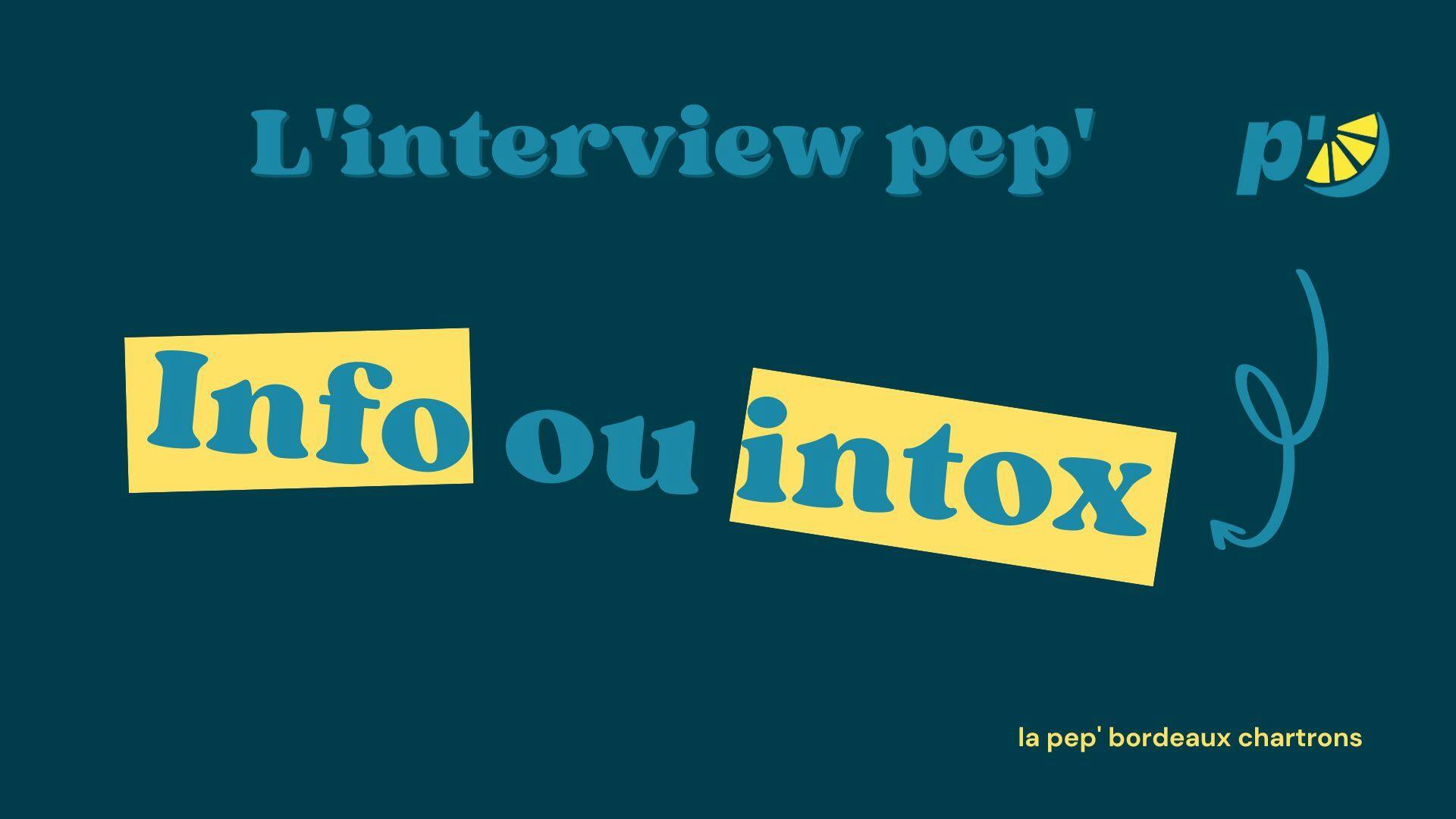Cover Image for L’interview pep’ – Info ou intox ? – #1